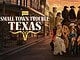 Small Town Trouble: Texas Trailer, Cast and Premiere